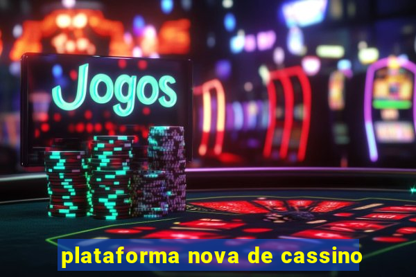 plataforma nova de cassino